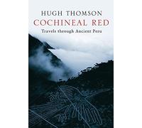 Cochineal Red: Travels Through Ancient Peru (The Hungry Student)