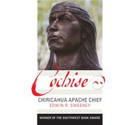 Cochise: Chiricahua Apache Chief – v. 204 (Civilization of American Indian S.)