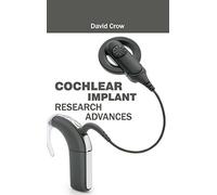 Cochlear Implant Research Advances