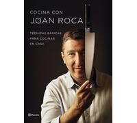 Cocina con Joan Roca: Técnicas básicas para cocinar en casa (Planeta Cocina)