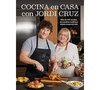Cocina En Casa Con Jordi Cruz / Cooking at Home with Jordi Cruz: Mas de 100 recetas de nuestras madres y alguna sorpresa mas/ More than 100 recipes from our mothers and some more surprises