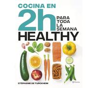 Cocina healthy en 2 horas para toda la semana: El bestseller internacional del batch cooking (Planeta Cocina)
