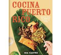 Cocina Puerto Rico : Recipes from My Abuela’s Kitchen to Yours
