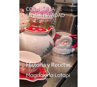 COCINAR LA MEJOR NAVIDAD: Historia y Recetas