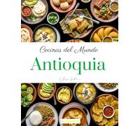 Cocinas del mundo: Antioquia