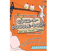 Cock-a-doodle-doo: Draw Your Own Dirty Doodles
