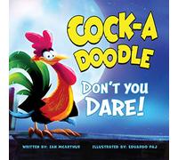 Cock-a-Doodle Don't You Dare!