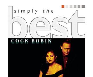 Cock Robin - Simply The Best
