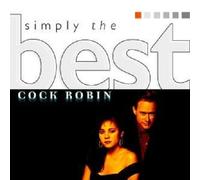 Simply The Best, Cock Robin, New