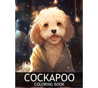 Cockapoo Coloring Book: 30+ Cute Cockapoo Coloring Pages for Adults