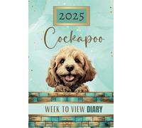 Cockapoo Week To View Diary 2025: Apricot Beige, Cocker Spaniel Poodle Cross Breed Weekly Schedule Organiser & Month Planner, Pawsome Pet Dog Owner Present, Teal Turquoise Green