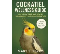 COCKATIEL WELLNESS GUIDE
