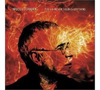 Cockburn, Bruce - You've Never Seen Everything