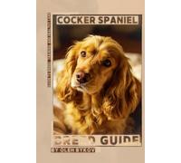 Cocker Spaniel: A Practical, Evidence-Based Guide to Breed Traits, Care, Training, and Healthy Ownership