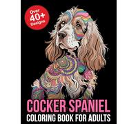 Cocker Spaniel Coloring Book for Adults