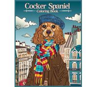 Cocker Spaniel Dog Coloring Book: Cocker Spaniel in Beret Coloring Pages for Stress Relief and Relaxation
