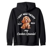 Cocker Spaniel Dog Lover Design, I Just Need My Cocker Zip Hoodie