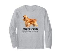 Cocker Spaniel Dog My Dog Has Better Hair Than Me Long Sleeve T-Shirt