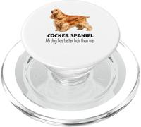 Cocker Spaniel Dog My Dog Has Better Hair Than Me PopSockets PopGrip for MagSafe