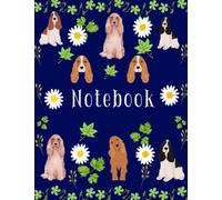 Cocker Spaniel Gifts: Cute Cocker Spaniel Lined Journal to Write in: Cocker Spaniel Gift for Spaniel Lover or Dog Owner - Vol 1