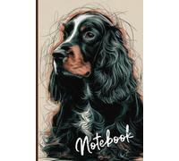 Cocker Spaniel Notebook: Perfect Companion, Just Like Your Dog, for Your Daily Thoughts and Creativity