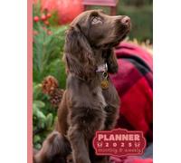 Cocker Spaniel planner calendar 2025: monthly and weekly 2025 | Cocker Spaniel A4 2025 Diary | From Jan to Dec | Planning Giftable Perfect Gift for ... Perfect For Dog Lover, Extra Notes Pages