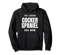 Cocker Spaniel The Legend Dog Mom Best Friend Pet Owner Pullover Hoodie