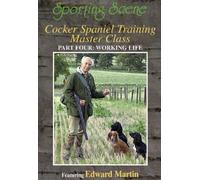 COCKER SPANIEL TRAINING MASTER CLASS PART IV - WORKING LIFE
