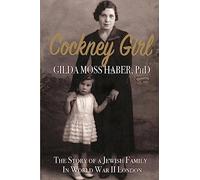 Cockney Girl: The Story of a Jewish Family in WWII London