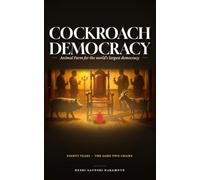 Cockroach Democracy: A Political Fable of the World's Largest Democracy