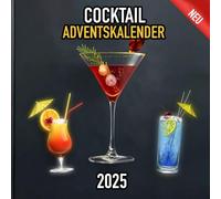 Cocktail Adventskalender 2025: Cocktail Buch Cocktail Rezepte Einzigartige Cocktailrezepte für die Adventszeit.: 24 Cocktail & 24 Mocktail Rezepte. Inklusive QR-Codes mit Erklärvideos!