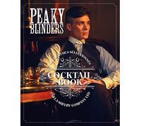 Cocktail Book Peaky Blinders: 40 cocktails sélectionnés par la Shelby Company Ltd
