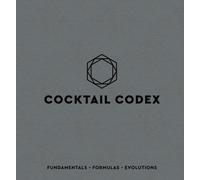 Cocktail Codex Fundamentals, Formulas, Evolutions by Alex Day (Hardback Book)