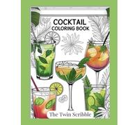 Cocktail Coloring Book for Adults: 25+ Fun and Relaxing Drinks to Color | Unique Cocktail Recipes and Illustrations | Perfect Gift for Cocktail ... Illustrations, and Bonus Quote Pages