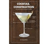 Cocktail Construction: The Complete Toolkit for Home Bartenders