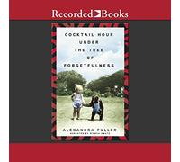 Cocktail Hour Under the Tree of Forgetfulness