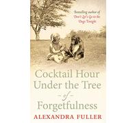 Cocktail Hour Under the Tree of Forgetfulness