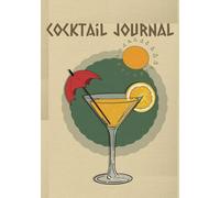 Cocktail Journal: Blank Recipe Book | Fill In Your Favorite Recipes In Empty Cocktail Book