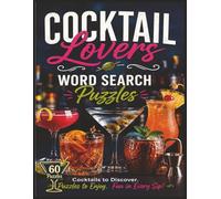 Cocktail Lovers Word Search Puzzles: For Cocktail Lovers of All Ages | 8.5 x 11 in. | 60 Puzzles | Large Print | Easy to Read! (Food & Drink Lovers)