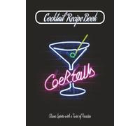 Cocktail Recipe Book: Cocktail Recipe Book, 100 Recipes | 7x10 inches, 100 pages | Great for Gifts, Bartenders, Jobs, Home and More...