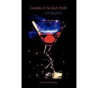 Cocktails of the South Pacific and Beyond - Advanced Mixology