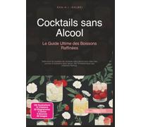Cocktails sans Alcool: Le Guide Ultime des Boissons Raffinées (Alcoolisme)