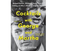 Cocktails with George and Martha: Richard Burton, Elizabeth Taylor, and the making of 'Who’s Afraid of Virginia Woolf?'
