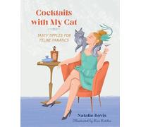 Cocktails with My Cat : Tasty Tipples for Feline Fanatics
