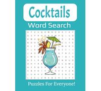 Cocktails Word Search Puzzle Book Large Print: Fun and Refreshing for Cocktail Lovers, Bartenders, and Puzzle Fans - 55 Boozy Brain Games to Stir and Shake Your Mind | 8.5 x 11 inches, 112 pages |