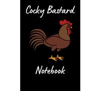 Cocky Bastard Notepad - Mens Funny Gift - For The One Who Knows It All: Notebook - Journal