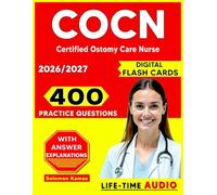 COCN Exam 400 Questions with Rationales and based on Content Domains Certified Ostomy Care Nurse