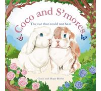 Coco and S'mores: The Ear That Could Not Hear