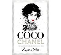 Coco Chanel: The Illustrated World of a Fashion Icon (Hardback)