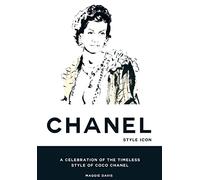 Coco Chanel: Style Icon: A Celebration of the Timeless Style of Coco Chanel